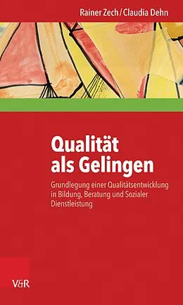 E-Book (pdf) Qualität als Gelingen von Rainer Zech, Claudia Dehn