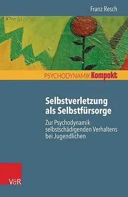 E-Book (pdf) Selbstverletzung als Selbstfürsorge von Franz Resch