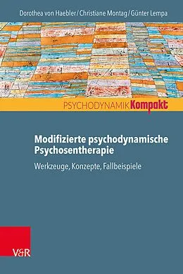 E-Book (pdf) Modifizierte psychodynamische Psychosentherapie von Dorothea von Haebler, Christiane Montag, Günter Lempa