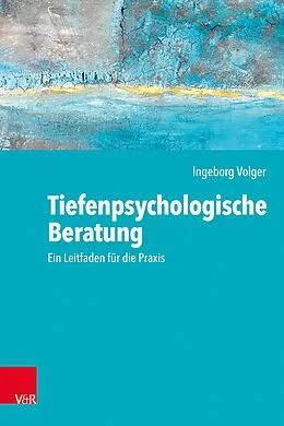 E-Book (pdf) Tiefenpsychologische Beratung von Ingeborg Volger
