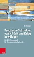 E-Book (pdf) Psychische Spätfolgen von NS-Zeit und Krieg bewältigen von Ulrike Pohl