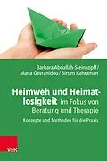 E-Book (pdf) Heimweh und Heimatlosigkeit im Fokus von Beratung und Therapie von Barbara Abdallah-Steinkopff, Maria Gavranidou, Birsen Kahraman