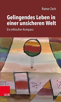 E-Book (pdf) Gelingendes Leben in einer unsicheren Welt von Rainer Zech