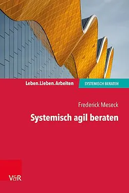 E-Book (pdf) Systemisch agil beraten von Frederick Meseck