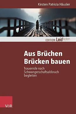 E-Book (pdf) Aus Brüchen Brücken bauen von Kirsten Patricia Häusler