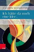 E-Book (pdf) Ich hätte da noch eine Idee ... von Jochen Schweitzer