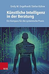 E-Book (pdf) Künstliche Intelligenz in der Beratung von Emily M. Engelhardt, Stefan Kühne