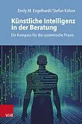 E-Book (pdf) Künstliche Intelligenz in der Beratung von Emily M. Engelhardt, Stefan Kühne
