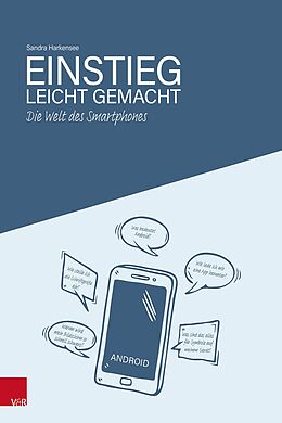 E-Book (pdf) Die Welt des Smartphones - Einstieg leicht gemacht von Sandra Harkensee