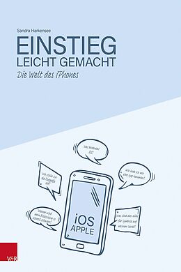 E-Book (pdf) Die Welt des iPhones - Einstieg leicht gemacht von Sandra Harkensee