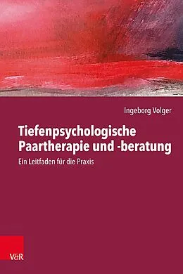 E-Book (pdf) Tiefenpsychologische Paartherapie und -beratung von Ingeborg Volger