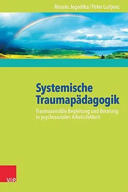 E-Book (pdf) Systemische Traumapädagogik von Renate Jegodtka, Peter Luitjens