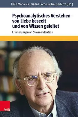 E-Book (pdf) Psychoanalytisches Verstehen - von Liebe beseelt und von Wissen geleitet von Thilo Maria Naumann, Cornelia Krause-Girth