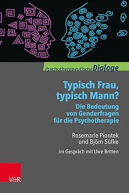 E-Book (pdf) Typisch Frau, typisch Mann? Die Bedeutung von Genderfragen für die Psychotherapie von Rosemarie Piontek, Björn Süfke