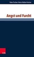 E-Book (pdf) Angst und Furcht von Peter Fischer, Heinz Walter Krohne