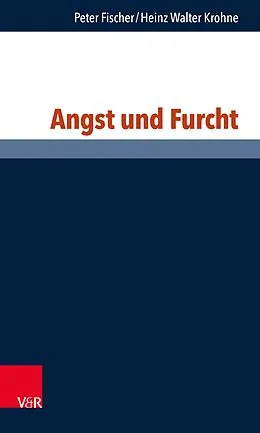 E-Book (pdf) Angst und Furcht von Peter Fischer, Heinz Walter Krohne
