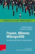 E-Book (pdf) Frauen, Männer, Mikropolitik von Daniela Rastetter, Christiane Jüngling