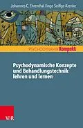 E-Book (pdf) Psychodynamische Konzepte und Behandlungstechnik lehren und lernen von Johannes C. Ehrenthal, Inge Seiffge-Krenke