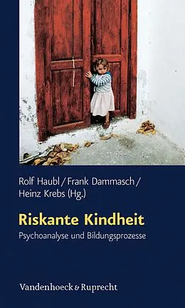 E-Book (pdf) Riskante Kindheit von Rolf Haubl, Frank Dammasch, Heinz Krebs