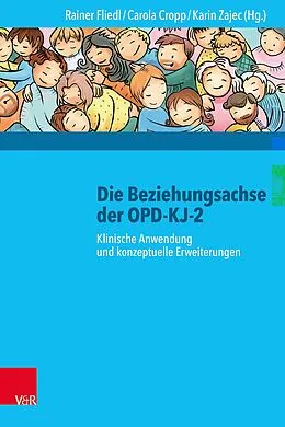E-Book (pdf) Die Beziehungsachse der OPD-KJ-2 von Rainer Fliedl, Carola Cropp, Karin Zajec