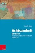 E-Book (pdf) Achtsamkeit: Der Boom - Hintergründe, Perspektiven, Praktiken von Ursula Baatz