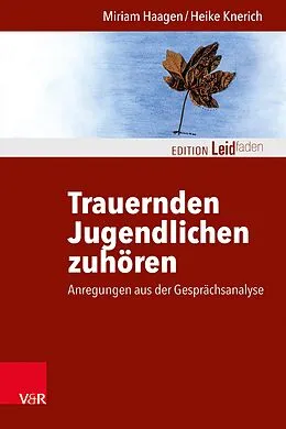 E-Book (pdf) Trauernden Jugendlichen zuhören von Miriam Haagen, Heike Knerich