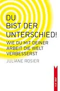 E-Book (pdf) Du bist der Unterschied! von Juliane Rosier