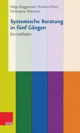 E-Book (pdf) Systemische Beratung in fünf Gängen von Helga Brüggemann, Kristina Ehret, Christopher Klütmann