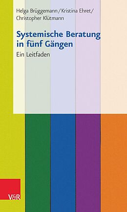 E-Book (pdf) Systemische Beratung in fünf Gängen von Helga Brüggemann, Kristina Ehret, Christopher Klütmann