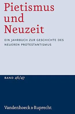E-Book (pdf) Pietismus und Neuzeit Band 46/47 - 2020/2021 von Udo Sträter, Manfred Jakubowski-Tiessen, Anne Lagny