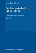 E-Book (pdf) Der Osiandrische Streit (1550-1570) von Irene Dingel