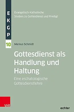 E-Book (pdf) Gottesdienst als Handlung und Haltung von Markus Schmidt