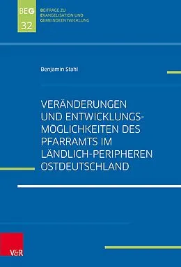 E-Book (pdf) Veränderungen und Entwicklungsmöglichkeiten des Pfarramts im ländlich-peripheren Ostdeutschland von Benjamin Stahl