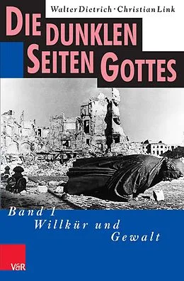 E-Book (pdf) Die dunklen Seiten Gottes von Walter Dietrich, Christian Link