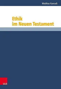 E-Book (pdf) Ethik im Neuen Testament von Matthias Konradt