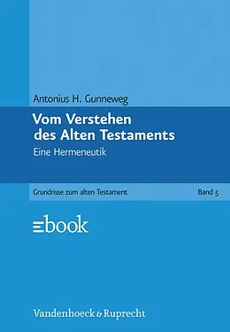 E-Book (pdf) Vom Verstehen des Alten Testaments von Antonius H. Gunneweg