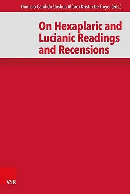 E-Book (pdf) On Hexaplaric and Lucianic Readings and Recensions von Dionisio Candido, Joshua Alfaro, Kristin De Troyer