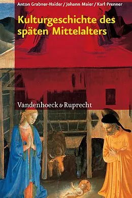 E-Book (pdf) Kulturgeschichte des späten Mittelalters von Johann Maier, Karl Prenner, Anton Grabner-Haider