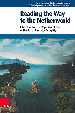 E-Book (pdf) Reading the Way to the Netherworld von Ilinca Tanaseanu-Döbler, Gabriela Ryser