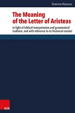 E-Book (pdf) The Meaning of the Letter of Aristeas von Ekaterina Matusova