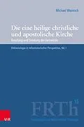 E-Book (pdf) Die eine heilige christliche und apostolische Kirche von Michael Weinrich