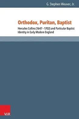 E-Book (pdf) Orthodox, Puritan, Baptist von G. Stephen Weaver Jr.