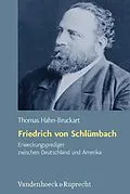 E-Book (pdf) Friedrich von Schlümbach - Erweckungsprediger zwischen Deutschland und Amerika von Thomas Hahn-Bruckart