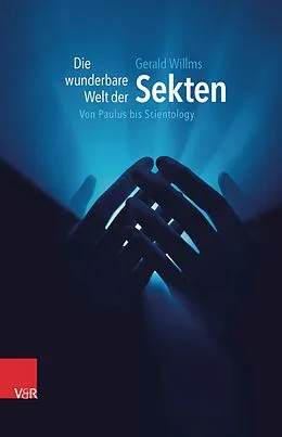 E-Book (pdf) Die wunderbare Welt der Sekten von Gerald Willms