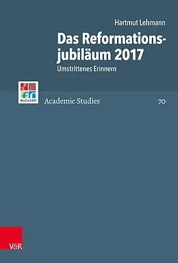 E-Book (pdf) Das Reformationsjubiläum 2017 von Hartmut Lehmann