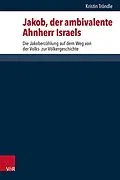 E-Book (pdf) Jakob, der ambivalente Ahnherr Israels von Kristin Tröndle