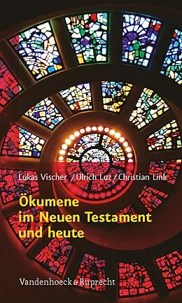 E-Book (pdf) Ökumene im Neuen Testament und heute von Lukas Vischer, Christian Link, Ulrich Luz