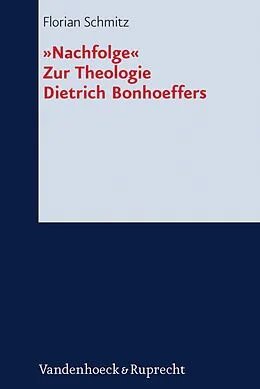 E-Book (pdf) »Nachfolge«. Zur Theologie Dietrich Bonhoeffers von Florian Schmitz