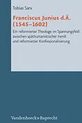 E-Book (pdf) Franciscus Junius d.Ä. (1545-1602) von Tobias Sarx