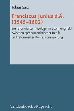 E-Book (pdf) Franciscus Junius d.Ä. (1545-1602) von Tobias Sarx